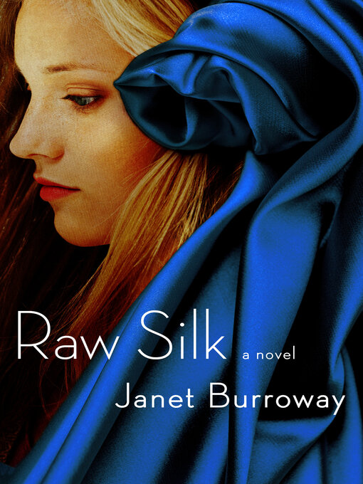 Title details for Raw Silk by Janet Burroway - Available